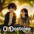 O Dostojee