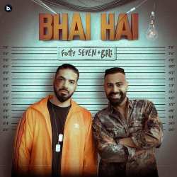 Bhai Hai - Fotty Seven