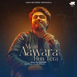 Main Aawara Hu Tera - Raj Barman