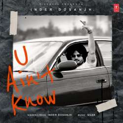 U Aint Know - Inder Dosanjh